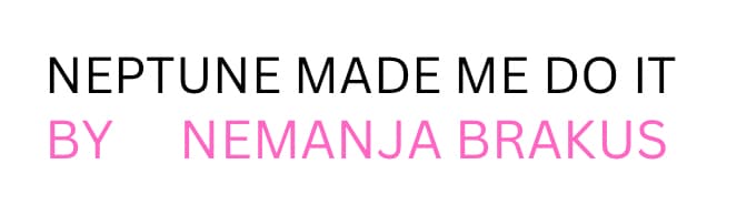 Neptune made me do it by Nemanja Brakus